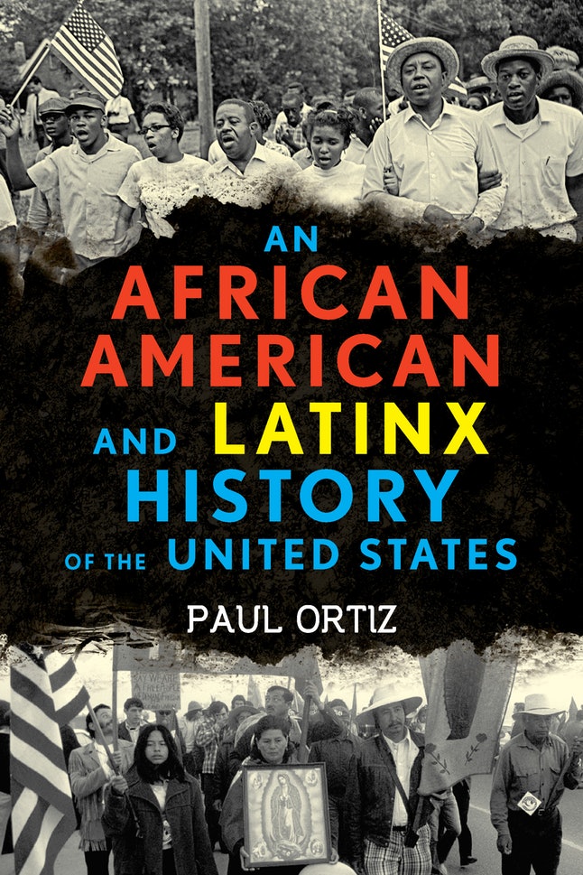 'An African American and Latinx History of the United States' by Paul Ortiz